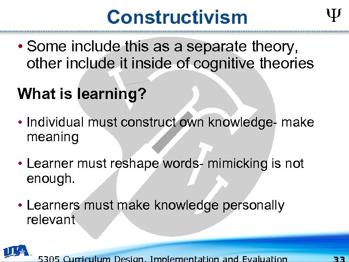 Constructivism • Some include this as a separate theory, other include it inside of