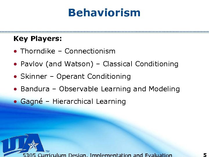 Behaviorism Key Players: • Thorndike – Connectionism • Pavlov (and Watson) – Classical Conditioning