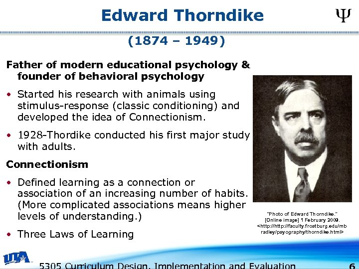 Edward Thorndike (1874 – 1949) Father of modern educational psychology & founder of behavioral