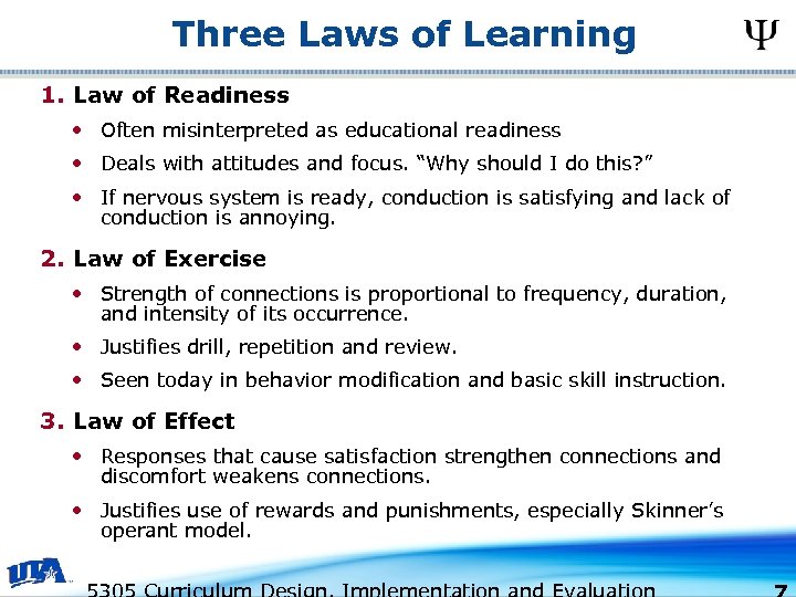 Three Laws of Learning 1. Law of Readiness • Often misinterpreted as educational readiness