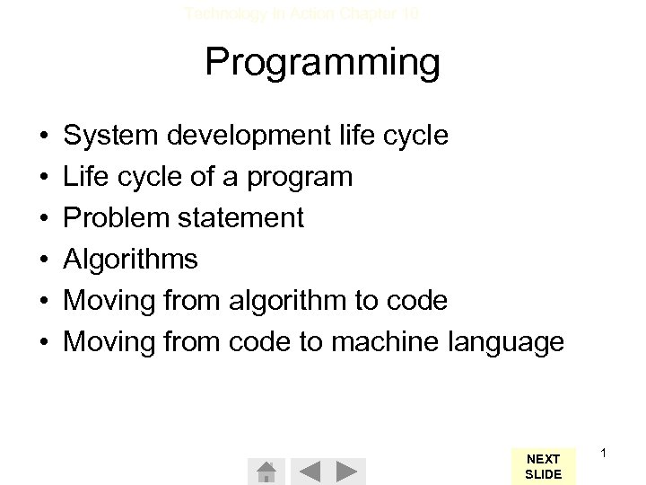 Technology In Action Chapter 10 Programming • • • System development life cycle Life