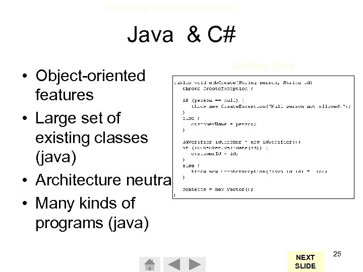 Technology In Action Chapter 10 Java & C# • Object-oriented features • Large set