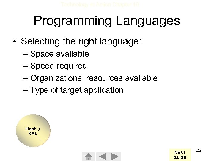 Technology In Action Chapter 10 Programming Languages • Selecting the right language: – Space