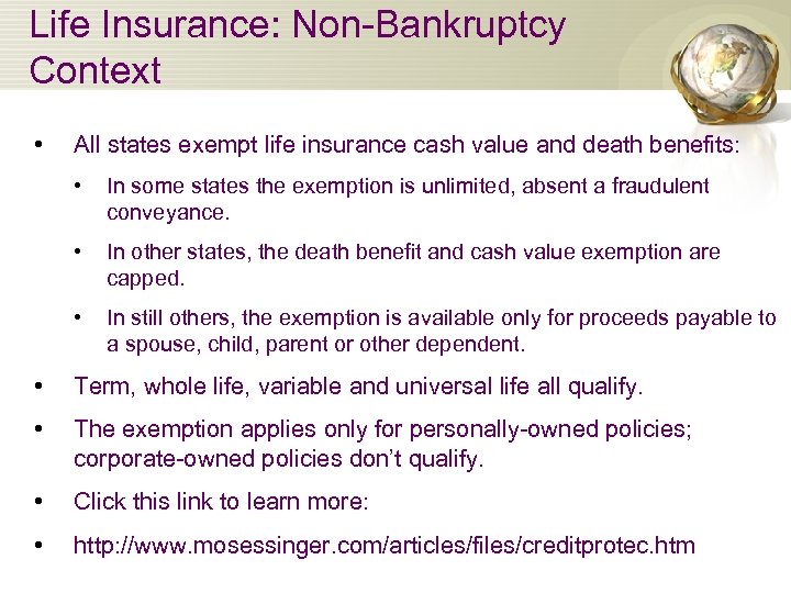 Life Insurance: Non-Bankruptcy Context • All states exempt life insurance cash value and death