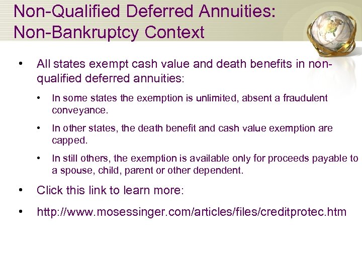 Non-Qualified Deferred Annuities: Non-Bankruptcy Context • All states exempt cash value and death benefits