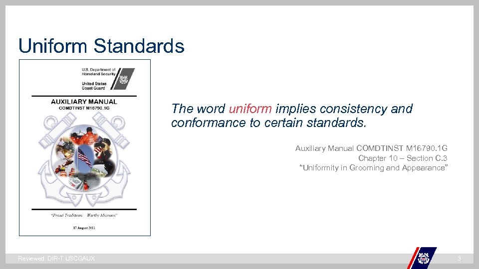 Uniform Standards The word uniform implies consistency and conformance to certain standards. ` Auxiliary