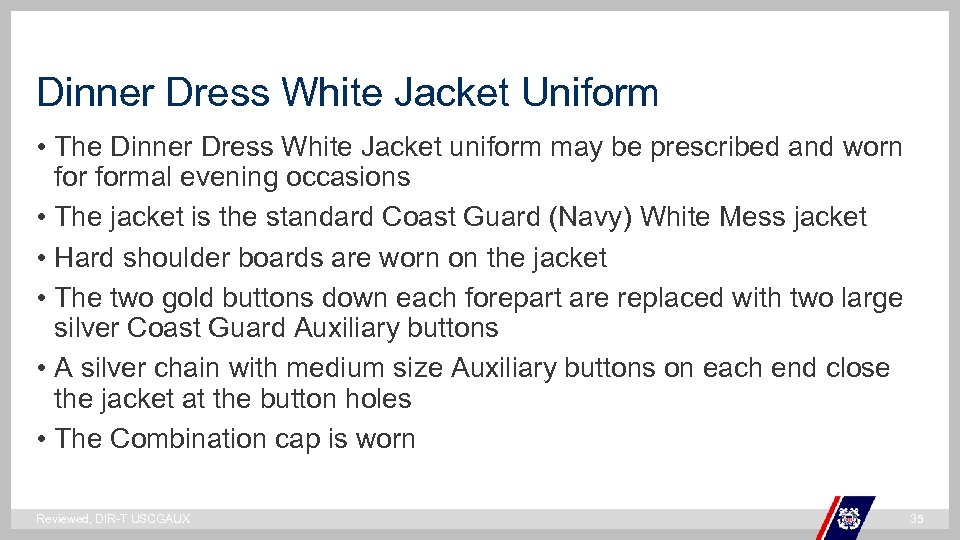 Dinner Dress White Jacket Uniform • The Dinner Dress White Jacket uniform may be