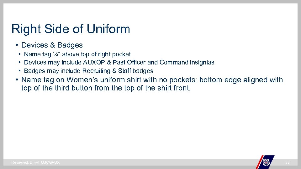 Right Side of Uniform • Devices & Badges • Name tag ¼” above top