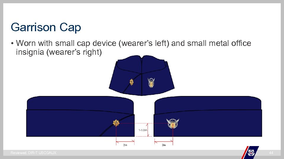 Garrison Cap • Worn with small cap device (wearer’s left) and small metal office