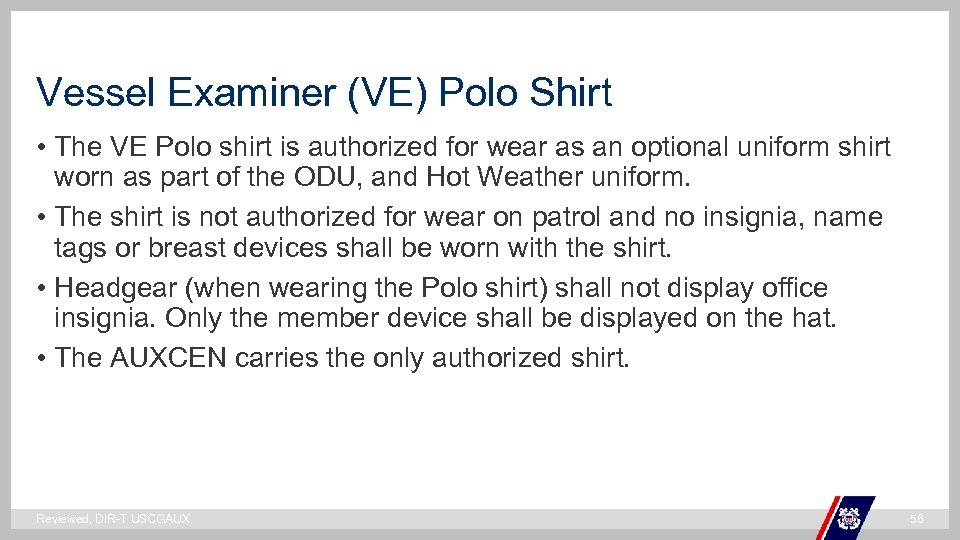 Vessel Examiner (VE) Polo Shirt • The VE Polo shirt is authorized for wear