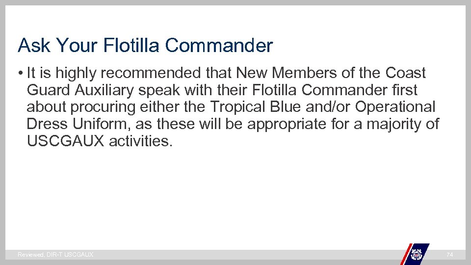 Ask Your Flotilla Commander • It is highly recommended that New Members of the