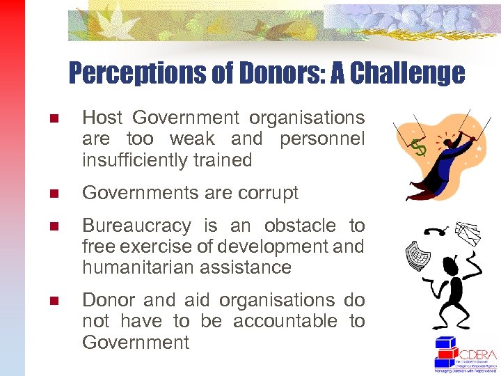 Perceptions of Donors: A Challenge n Host Government organisations are too weak and personnel