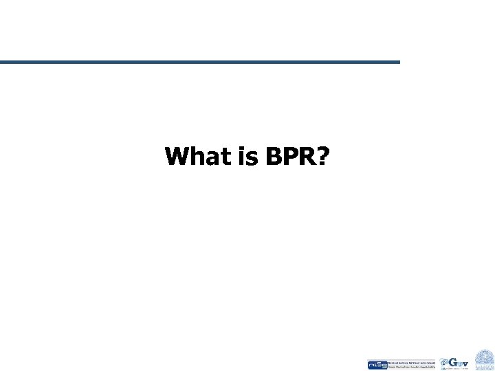 What is BPR? 