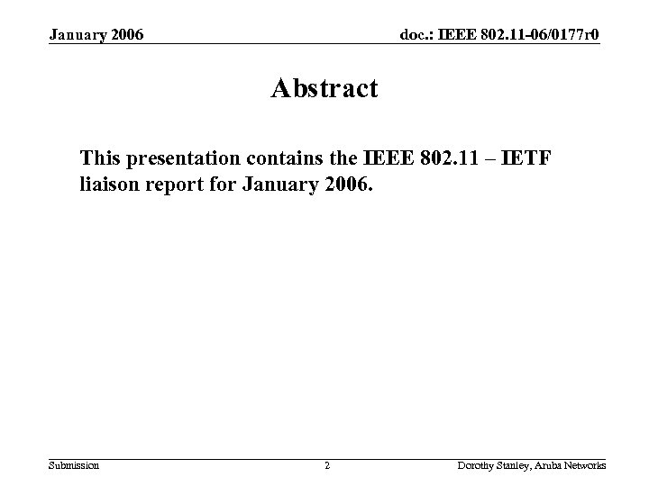 January 2006 doc. : IEEE 802. 11 -06/0177 r 0 Abstract This presentation contains