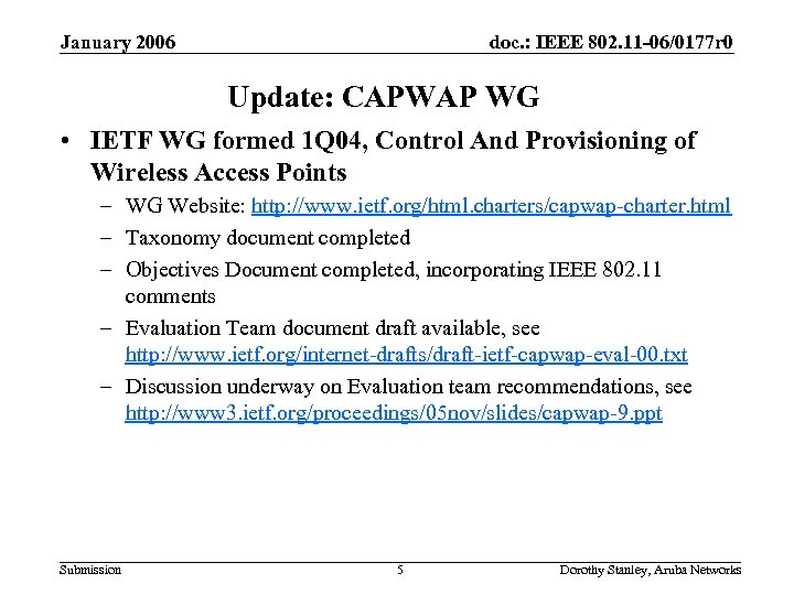 January 2006 doc. : IEEE 802. 11 -06/0177 r 0 Update: CAPWAP WG •