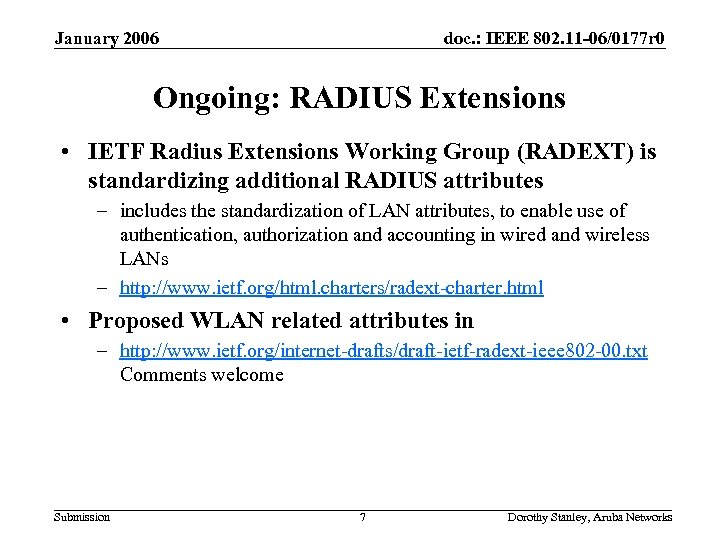 January 2006 doc. : IEEE 802. 11 -06/0177 r 0 Ongoing: RADIUS Extensions •