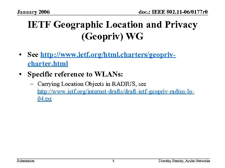January 2006 doc. : IEEE 802. 11 -06/0177 r 0 IETF Geographic Location and
