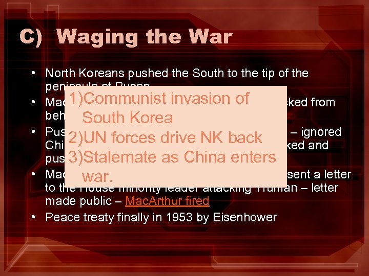 C) Waging the War • North Koreans pushed the South to the tip of