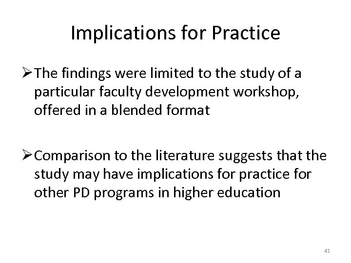 Implications for Practice Ø The findings were limited to the study of a particular