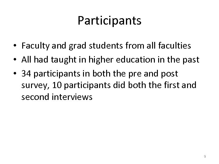 Participants • Faculty and grad students from all faculties • All had taught in