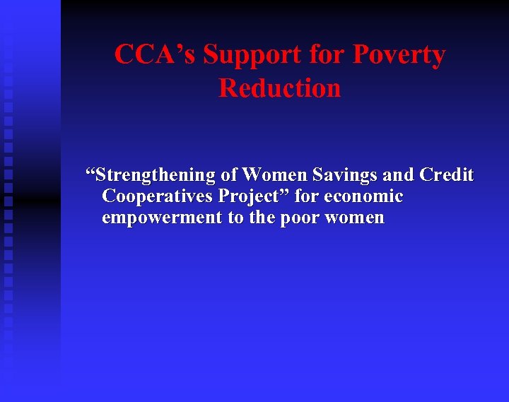 CCA’s Support for Poverty Reduction “Strengthening of Women Savings and Credit Cooperatives Project” for