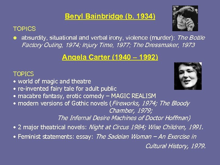 Beryl Bainbridge (b. 1934) TOPICS l absurdity, situational and verbal irony, violence (murder): The