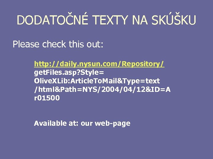DODATOČNÉ TEXTY NA SKÚŠKU Please check this out: http: //daily. nysun. com/Repository/ get. Files.
