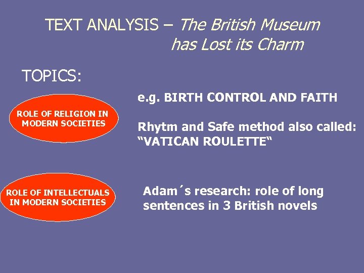 TEXT ANALYSIS – The British Museum has Lost its Charm TOPICS: e. g. BIRTH