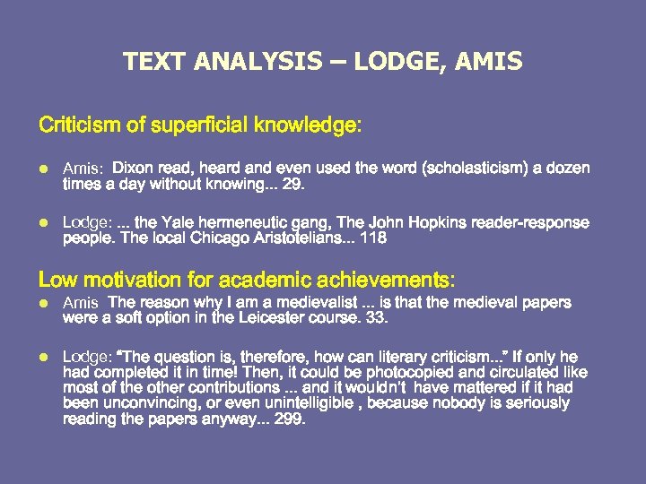 TEXT ANALYSIS – LODGE, AMIS Criticism of superficial knowledge: l Amis: Dixon read, heard