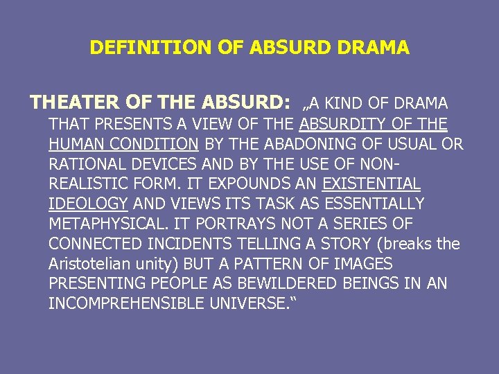 DEFINITION OF ABSURD DRAMA THEATER OF THE ABSURD: „A KIND OF DRAMA THAT PRESENTS