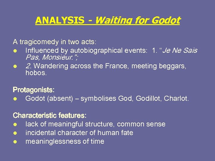 ANALYSIS - Waiting for Godot A tragicomedy in two acts: l Influenced by autobiographical