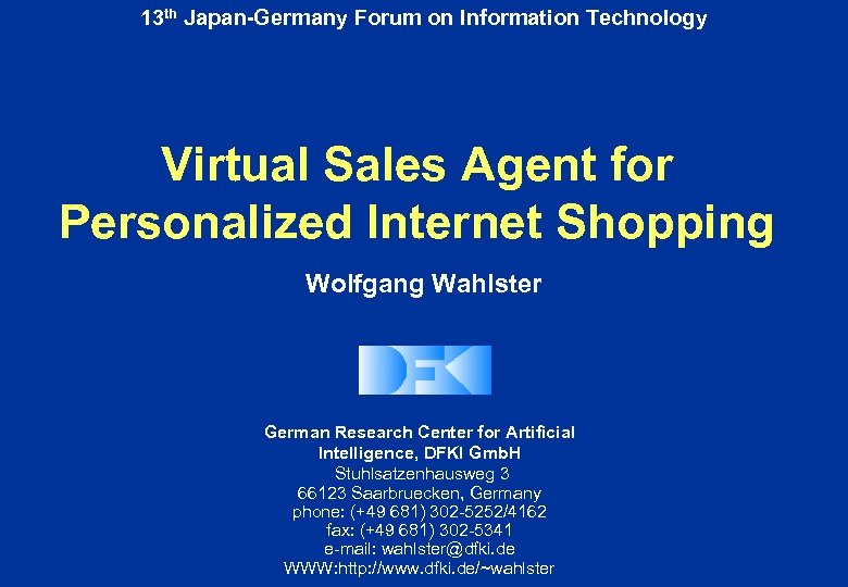 13 th Japan-Germany Forum on Information Technology Virtual Sales Agent for Personalized Internet Shopping