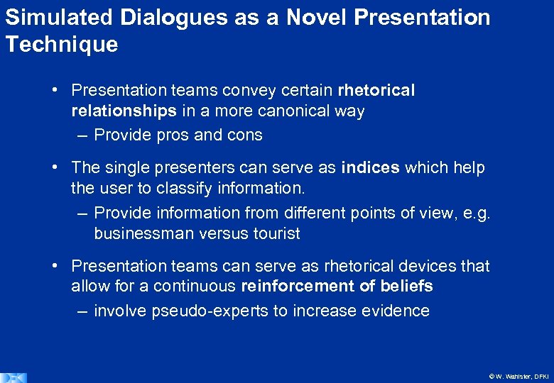 Simulated Dialogues as a Novel Presentation Technique • Presentation teams convey certain rhetorical relationships