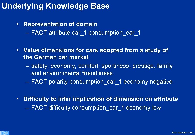Underlying Knowledge Base • Representation of domain – FACT attribute car_1 consumption_car_1 • Value