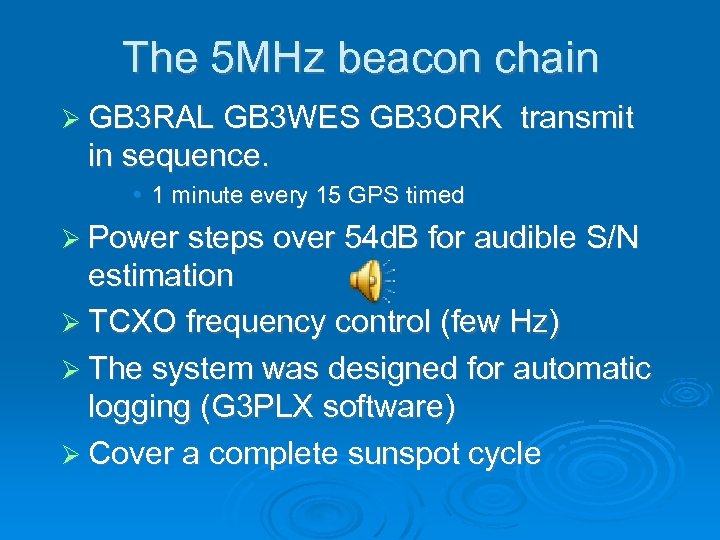 The 5 MHz beacon chain GB 3 RAL GB 3 WES GB 3 ORK