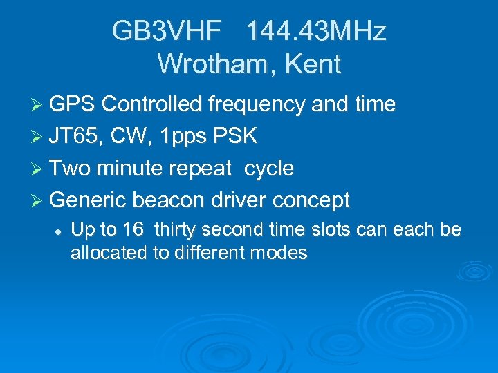 GB 3 VHF 144. 43 MHz Wrotham, Kent GPS Controlled frequency and time JT