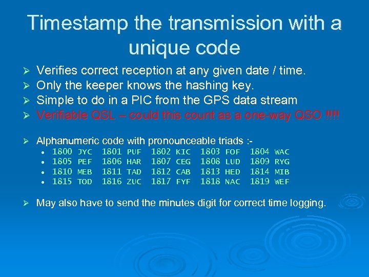 Timestamp the transmission with a unique code Verifies correct reception at any given date