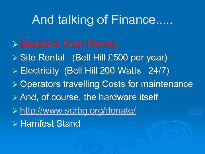 And talking of Finance. . . Beacons Cost Money Site Rental (Bell Hill £