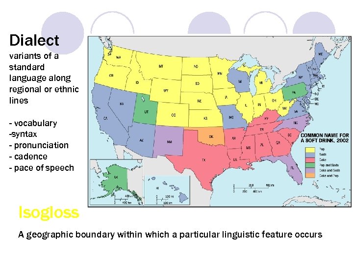 Dialect variants of a standard language along regional or ethnic lines - vocabulary -syntax