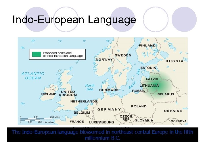 Indo-European Language The Indo-European language blossomed in northeast central Europe in the fifth millennium