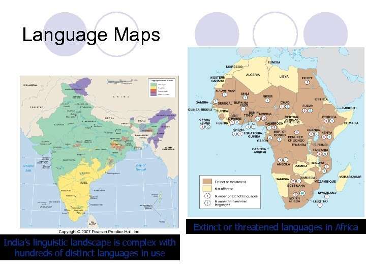 Language Maps Extinct or threatened languages in Africa India’s linguistic landscape is complex with