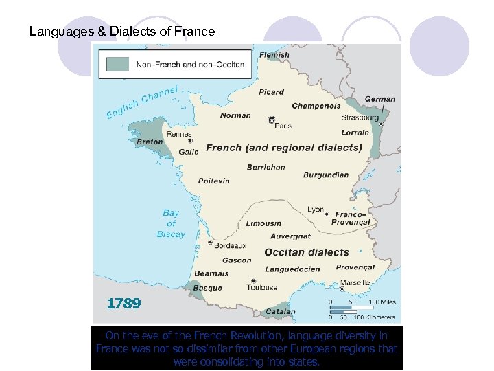 Languages & Dialects of France 1789 On the eve of the French Revolution, language