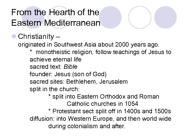 From the Hearth of the Eastern Mediterranean l Christianity – originated in Southwest Asia