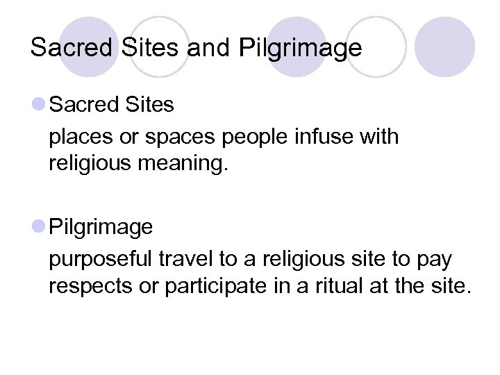 Sacred Sites and Pilgrimage l Sacred Sites places or spaces people infuse with religious