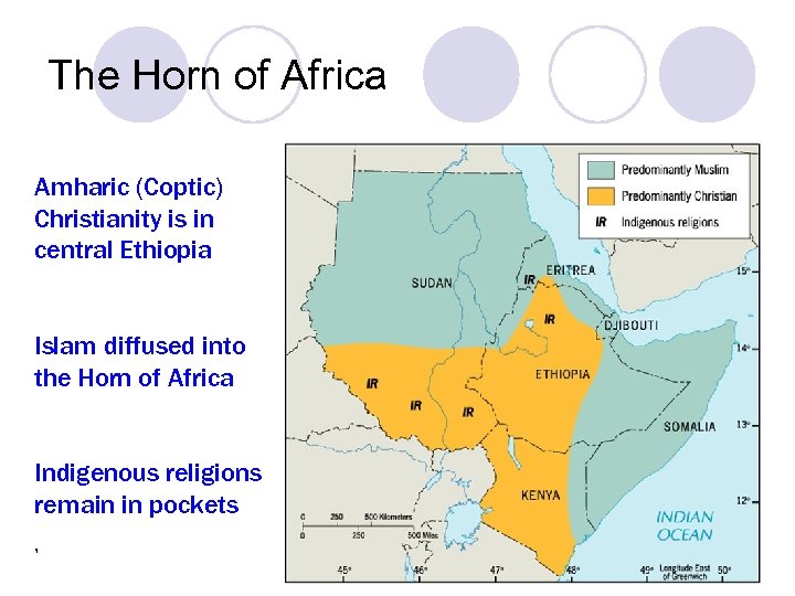 The Horn of Africa Amharic (Coptic) Christianity is in central Ethiopia Islam diffused into