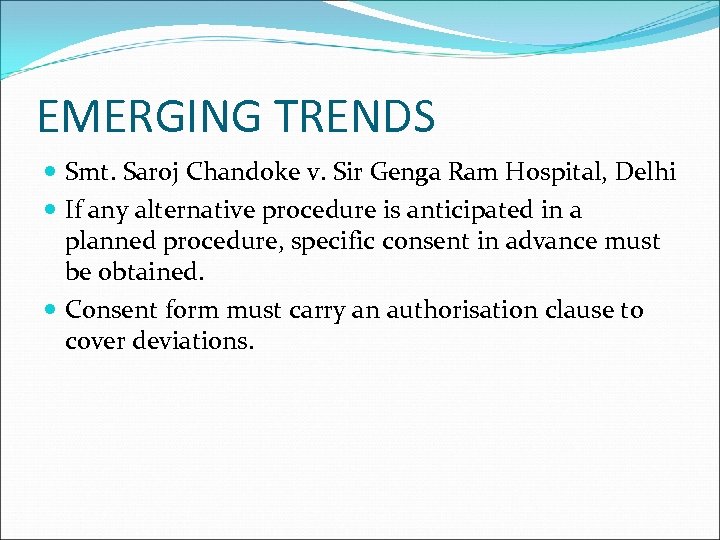 EMERGING TRENDS Smt. Saroj Chandoke v. Sir Genga Ram Hospital, Delhi If any alternative