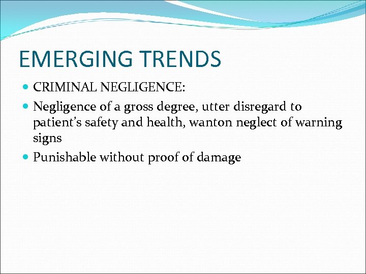 EMERGING TRENDS CRIMINAL NEGLIGENCE: Negligence of a gross degree, utter disregard to patient’s safety