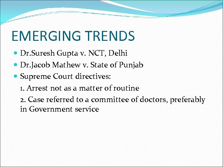 EMERGING TRENDS Dr. Suresh Gupta v. NCT, Delhi Dr. Jacob Mathew v. State of