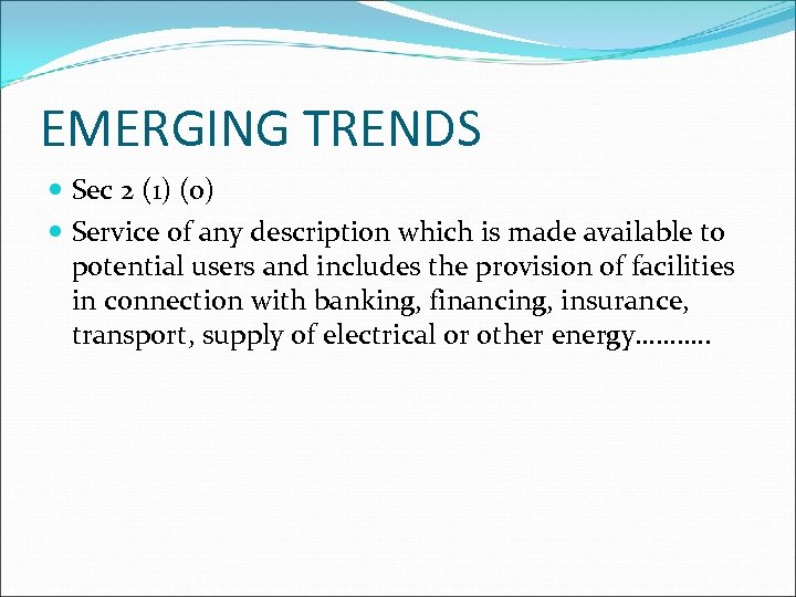 EMERGING TRENDS Sec 2 (1) (o) Service of any description which is made available