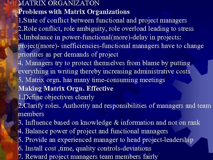 MATRIX ORGANIZATON Problems with Matrix Organizations 1. State of conflict between functional and project